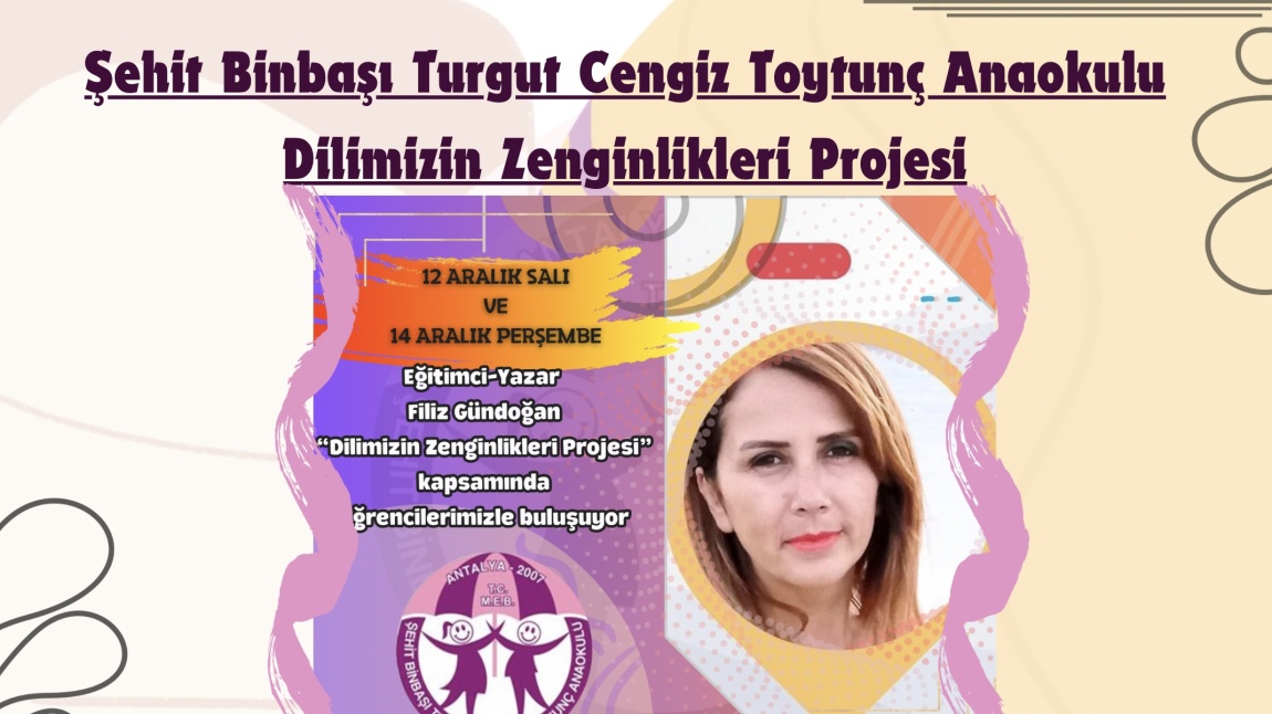 Dilimizin Zenginlikleri Projesi Kapsamında Eğitimci Yazar Filiz Gündoğan 12 ve 14 Aralık Tarihlerinde Okulumuzda Öğrencilerimizle Buluşacaktır